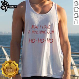 Nice Ho Ho Ho Now I Have A Machine Gun Tank Top featuring festive holiday design for Christmas apparel enthusiasts.