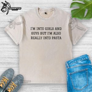 Alt Text: Washed t-shirt with 'I'm into girls and guys but also really into pasta' graphic, perfect for pasta lovers and LGBTQ+ pride.