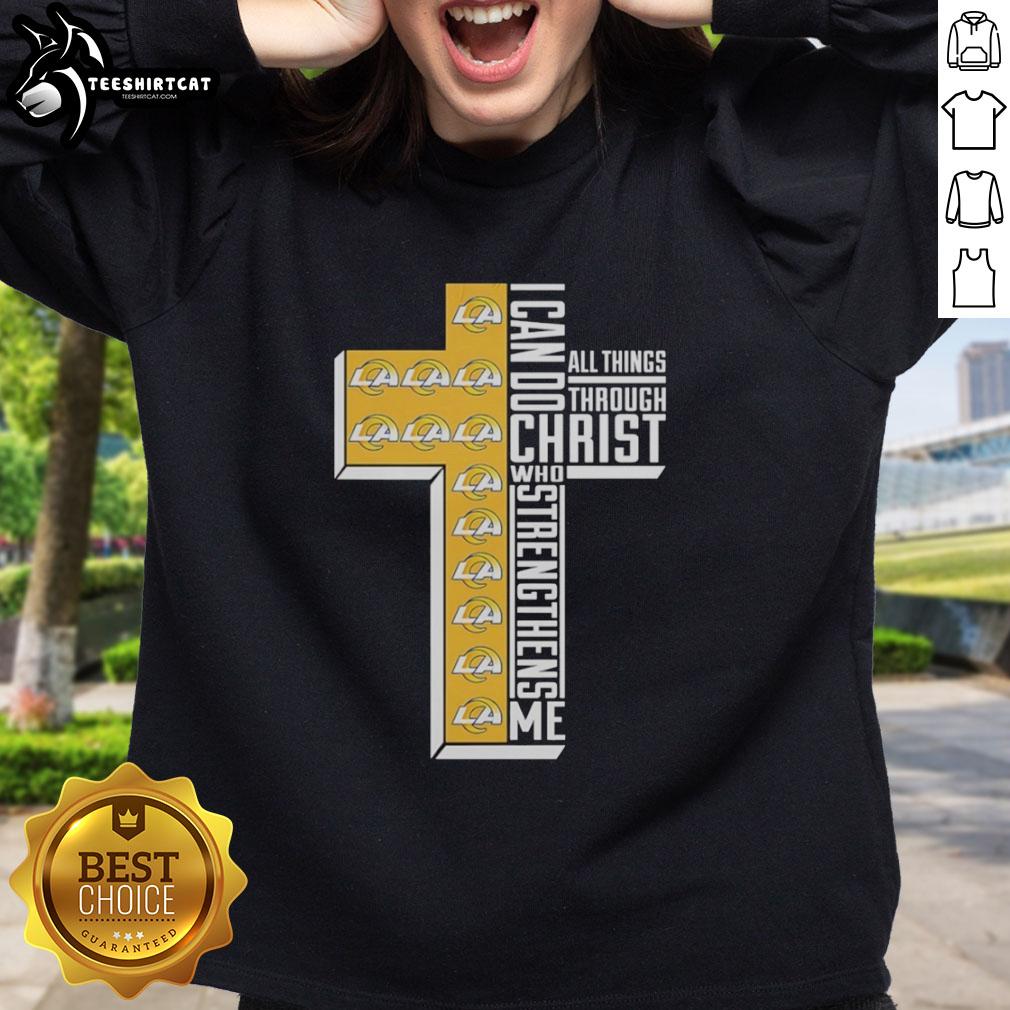 Nice Los Angeles Rams sweatshirt featuring 'I Can Do All Things Through Christ Who Strengthens Me' design.