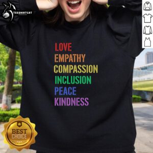 Alt Text: Cozy sweatshirt featuring Nice, Love, Empathy, Compassion, Inclusion, Peace, Kindness for a positive message.