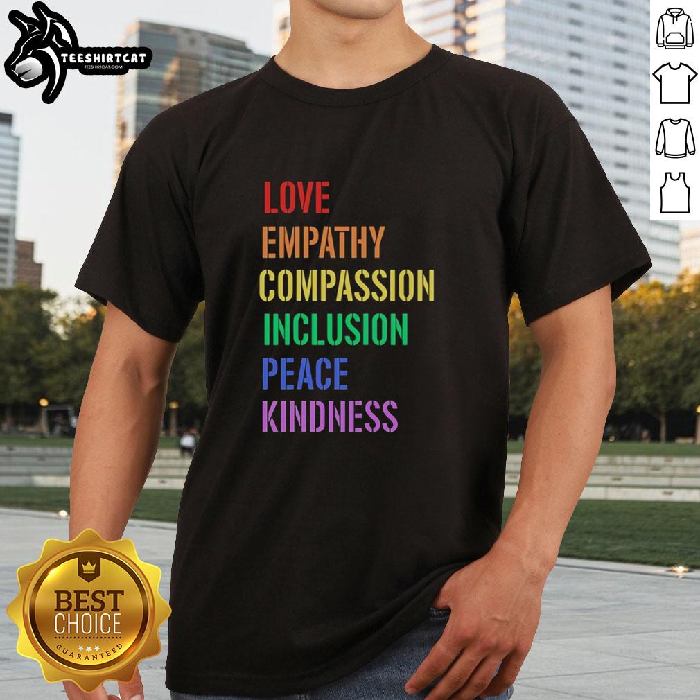 Nice Love Empathy Compassion Inclusion Peace Kindness T-Shirt design featuring vibrant colors and positive messages.