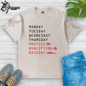 Nice Monday Tuesday Thursday practice qualifying race day washed t-shirt in vibrant colors, perfect for racing fans.