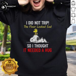 Alt Text: Cozy Nice Peanuts sweatshirt featuring Snoopy and Woodstock with a humorous quote about hugging the floor.
