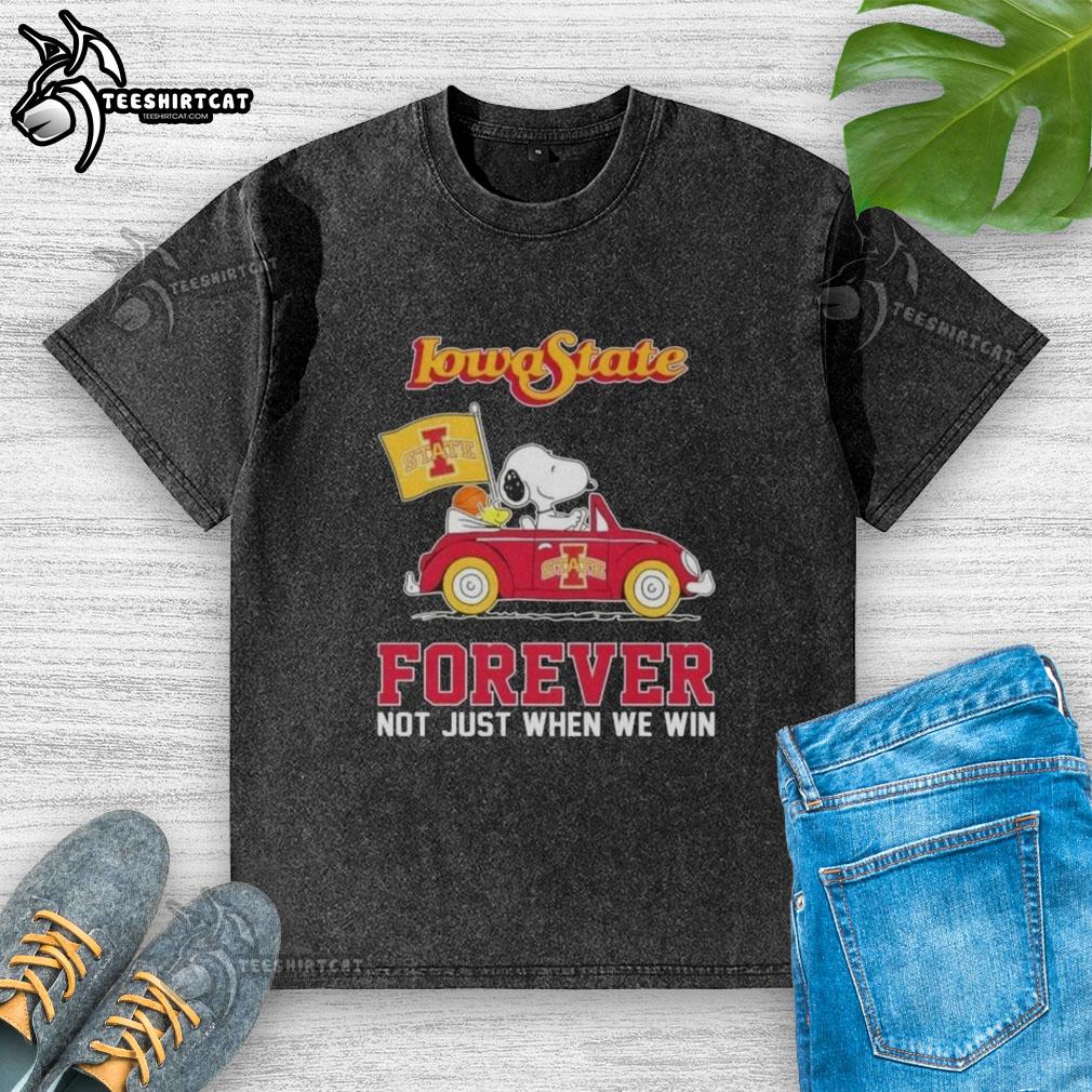 Alt Text: Snoopy driving a car in a 'Forever Not Just When We Win' Iowa State Cyclones t-shirt featuring peanuts design.