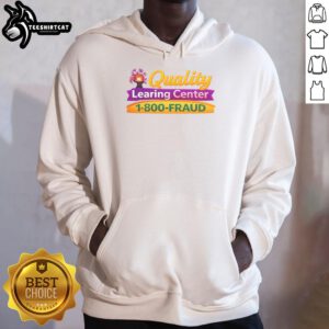 Premium hoodie from Nice Quality Learning Center featuring '1-800-Fraud' graphic, perfect for casual wear.
