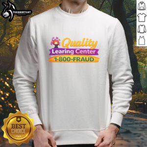 High-quality Nice Quality Learning Center sweatshirt featuring '1-800-Fraud' design, perfect for casual wear.
