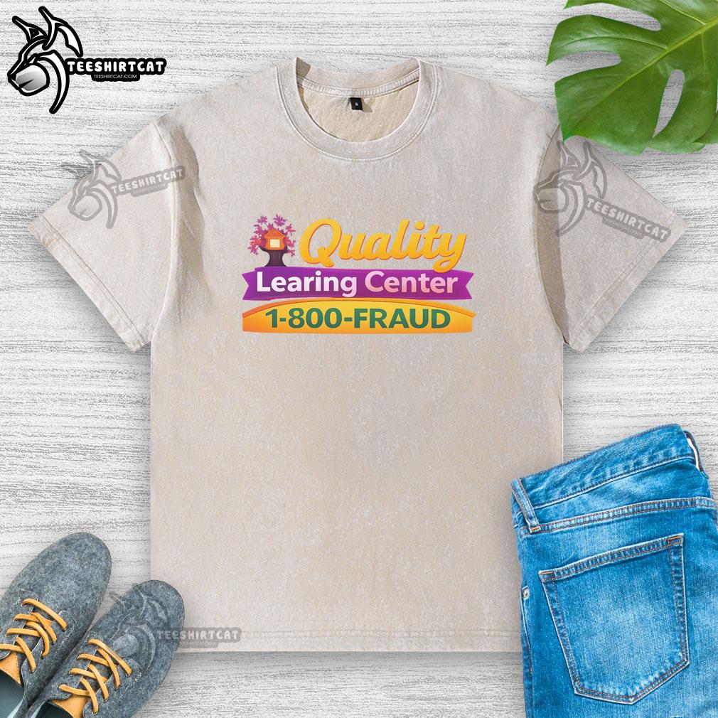 Premium washed t-shirt from Nice Quality Learning Center, featuring '1-800-Fraud' graphic design for a stylish, casual look.