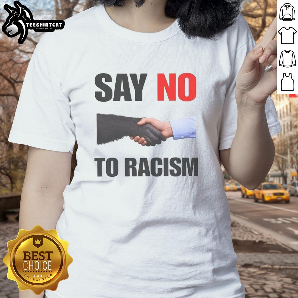 Alt Text: Womens 'Say No To Racism' tee featuring a bold graphic design promoting equality and inclusivity.