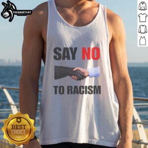 Nice Say No To Racism Tank Top featuring bold text design promoting anti-racism awareness and inclusivity.