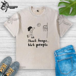 Nice Shoot Hoops Not People washed t-shirt featuring a playful basketball graphic, perfect for sports enthusiasts.