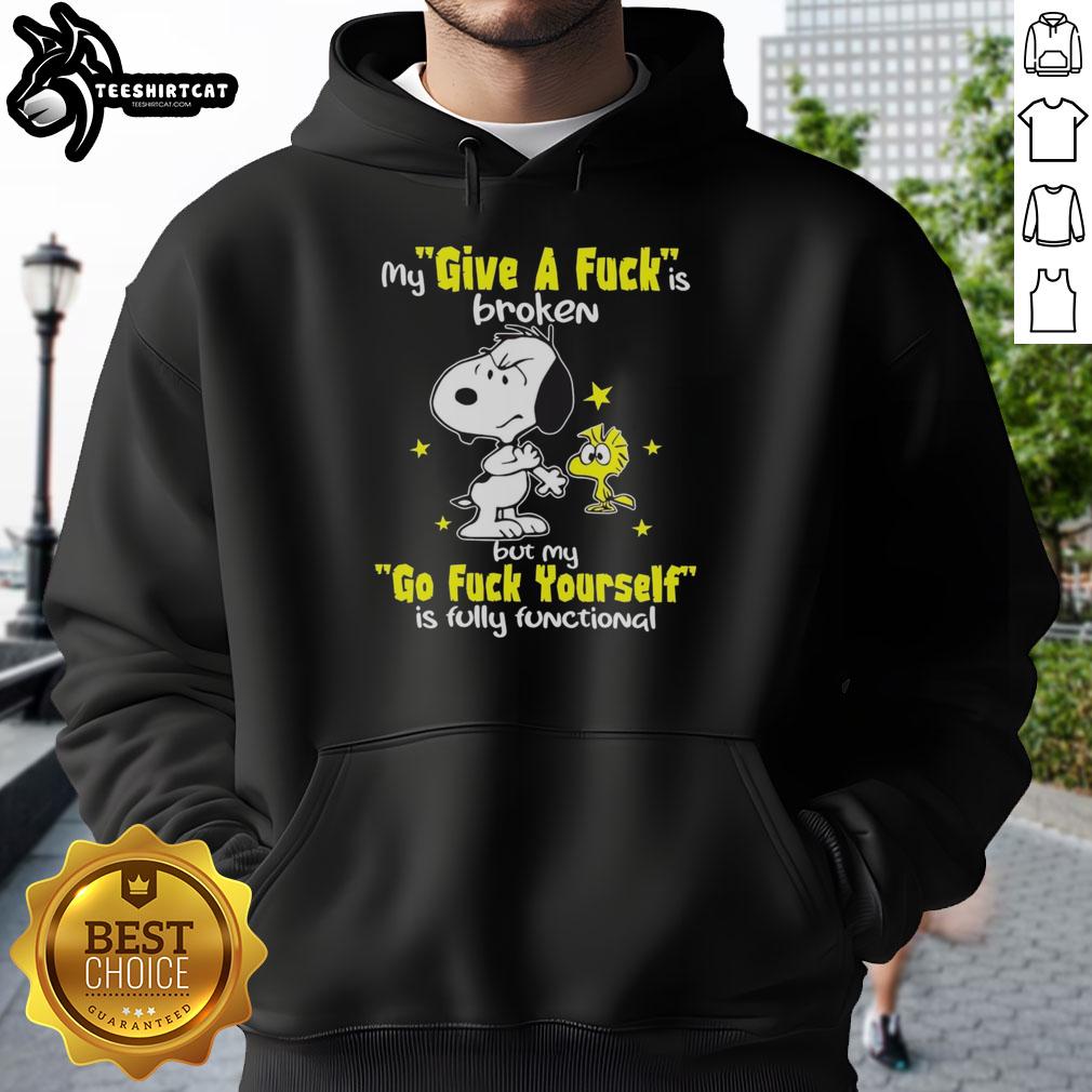 Snoopy hoodie with 'My Give A Fck Is Broken But My Go Fck Yourself Is Fully Functional' design, perfect for casual wear.