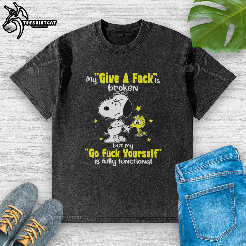 Alt Text: Funny Snoopy graphic t-shirt featuring 'My Give A F*ck Is Broken' quote, perfect for casual wear and humor lovers.