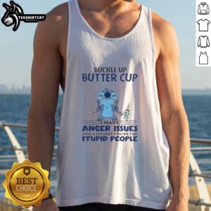 Funny tank top featuring 'Buckle Up Butter Cup' design, perfect for those with anger issues and a dislike for stupid people.