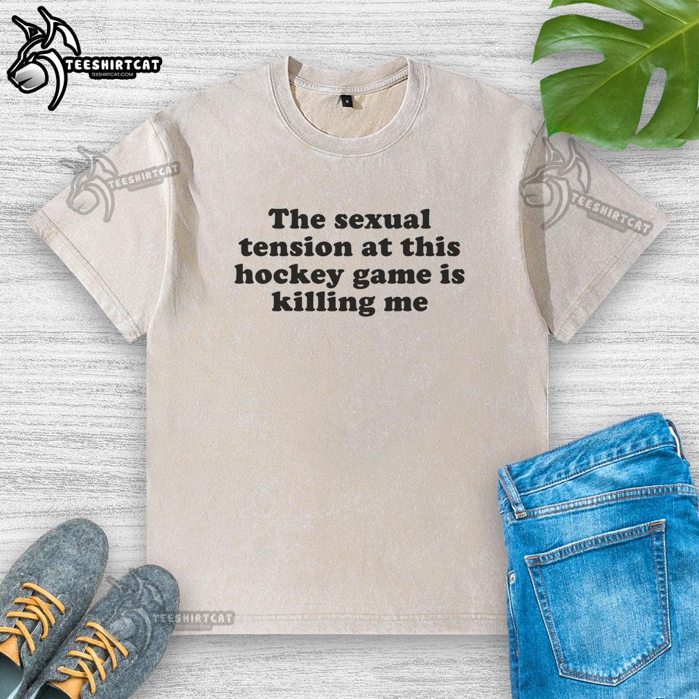 Nice-The-Sexual-Tension-At-This-Hockey-Game-Is-Killing-Me-Baby-Washed-T-Shirt featuring a playful hockey-themed design.