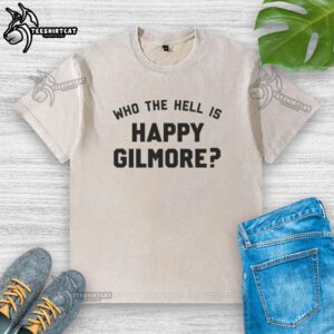 Nice Who The Hell Is Happy Gilmore Washed T-Shirt featuring a vintage design and soft fabric for casual style.