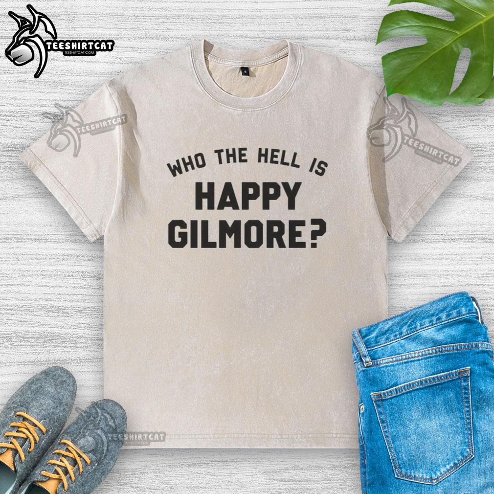 Nice Who The Hell Is Happy Gilmore Washed T-Shirt featuring a vintage design and soft fabric for casual style.