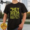 Official Hey Sista It's Really Really Nice To Meet Ya American Boy Lyrics T-Shirt design showcasing vibrant typography.