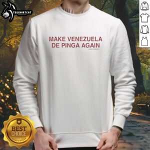 Official Make Venezuela De Pinga Sweatshirt featuring bold text design, perfect for casual wear and showing pride.