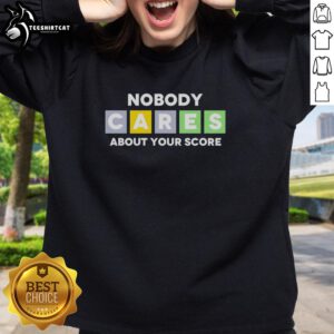 Official Nobody Cares About Your Score Sweatshirt in black, featuring a bold graphic design, perfect for casual wear.