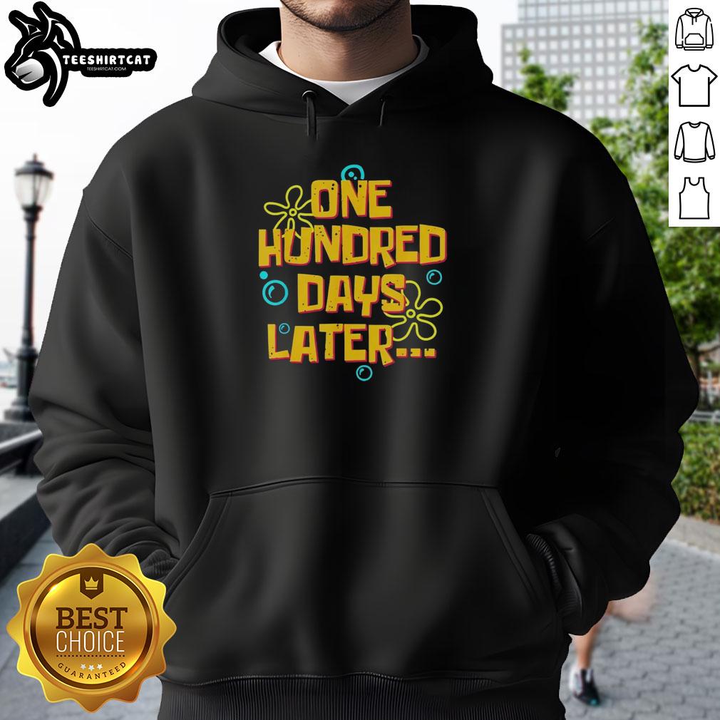 Funny 100 Days of School hoodie featuring 'One Hundred Days Later' design, perfect for celebrating milestone learning.