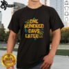 Official One Hundred Days Later Funny 100 Days Of School T-Shirt featuring playful graphics celebrating 100 days of learning.