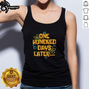 Funny 100 Days of School tank top featuring 'One Hundred Days Later' design, perfect for celebrating the milestone.