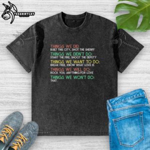 Official 'Things We Did Built This City' T-shirt featuring The Sheriff design, perfect for fans and collectors.