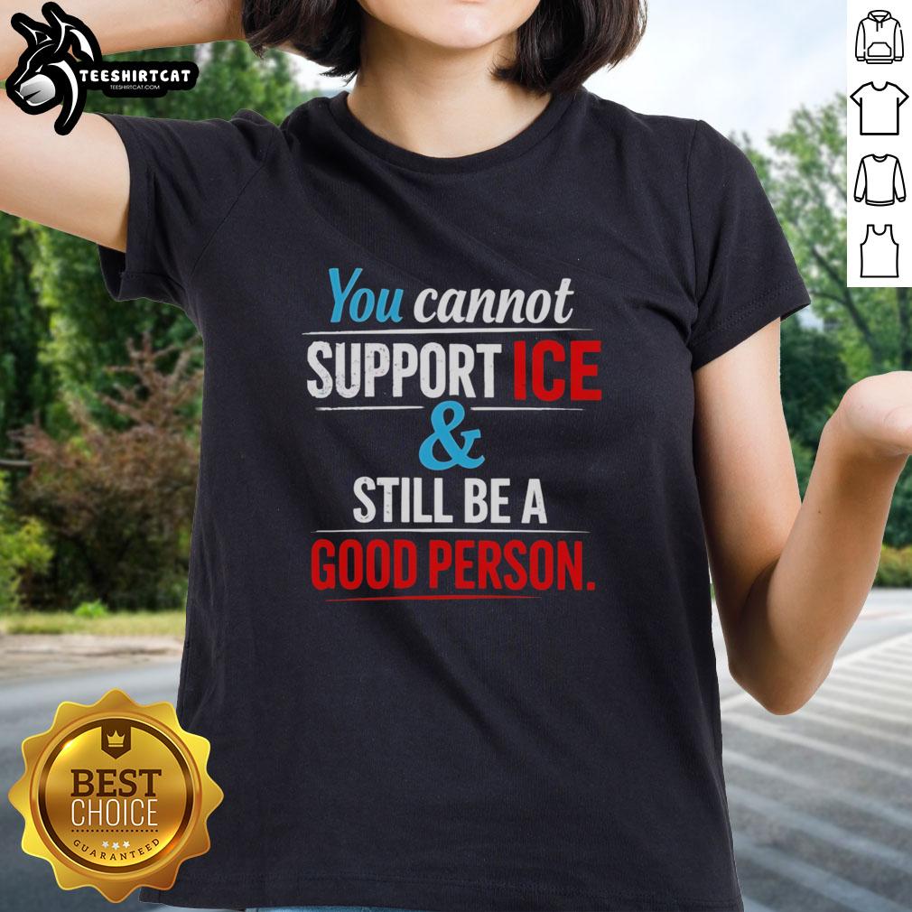 Official 'You Cannot Support Ice And Still Be A Good Person' Ladies Tee showcasing a stylish design for ice cream lovers.