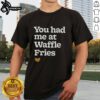 Official You Had Me At Waffle Fries T-Shirt featuring a fun graphic design for food lovers and waffle fry enthusiasts.