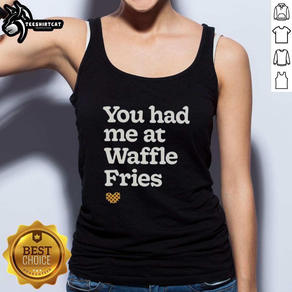 Official You Had Me At Waffle Fries Tank Top featuring fun graphic design for food lovers and casual wear enthusiasts.