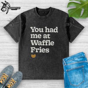 Official You Had Me At Waffle Fries washed t-shirt featuring a stylish design and comfortable fit for casual wear.
