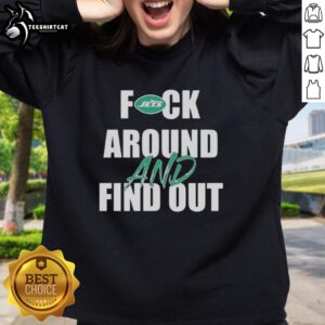 Original Fck Around And Find Out New York Jets sweatshirt in green, featuring bold team graphics for fans.