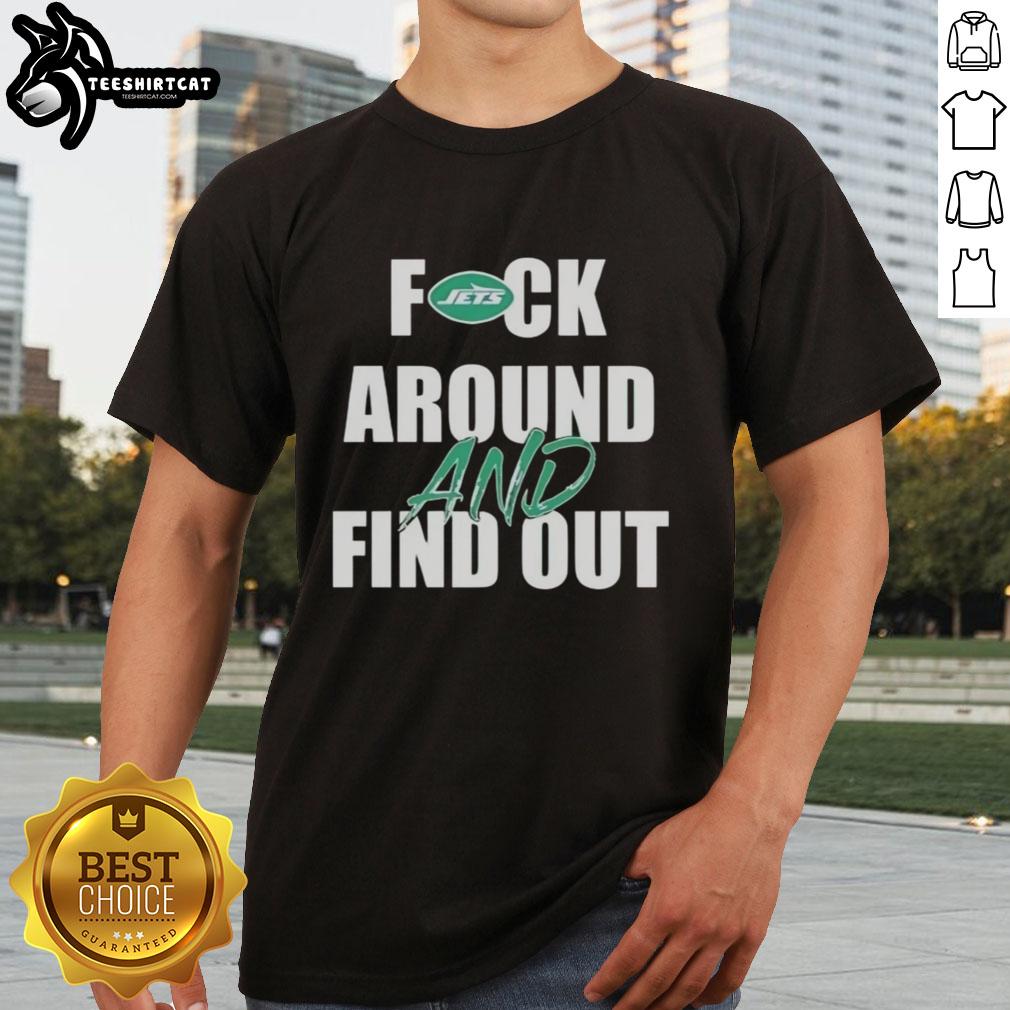 Alt Text: Original Fck Around And Find Out New York Jets T-Shirt design featuring bold graphics and team colors.
