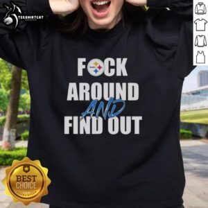 Original Fck Around And Find Out Pittsburgh Steelers sweatshirt featuring bold graphics and team colors, perfect for fans.