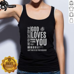 Original God Loves You tank top featuring inspirational message, perfect for expressing faith and love. Shop now!