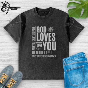 Original God Loves You washed t-shirt featuring a heartfelt message about love and faith, perfect for casual wear.