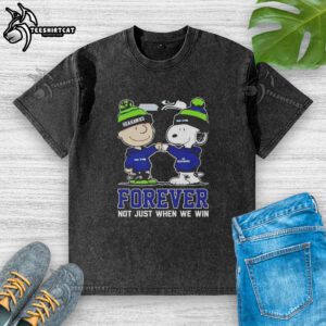 Alt Text: Original Peanut Snoopy and Charlie Brown Seattle Seahawks shirt with 'Forever, Not Just When We Win' slogan.