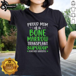 Original Proud Mom of a Bone Marrow Transplant Survivor Forever Grateful Ladies Tee showcasing heartfelt support and love.