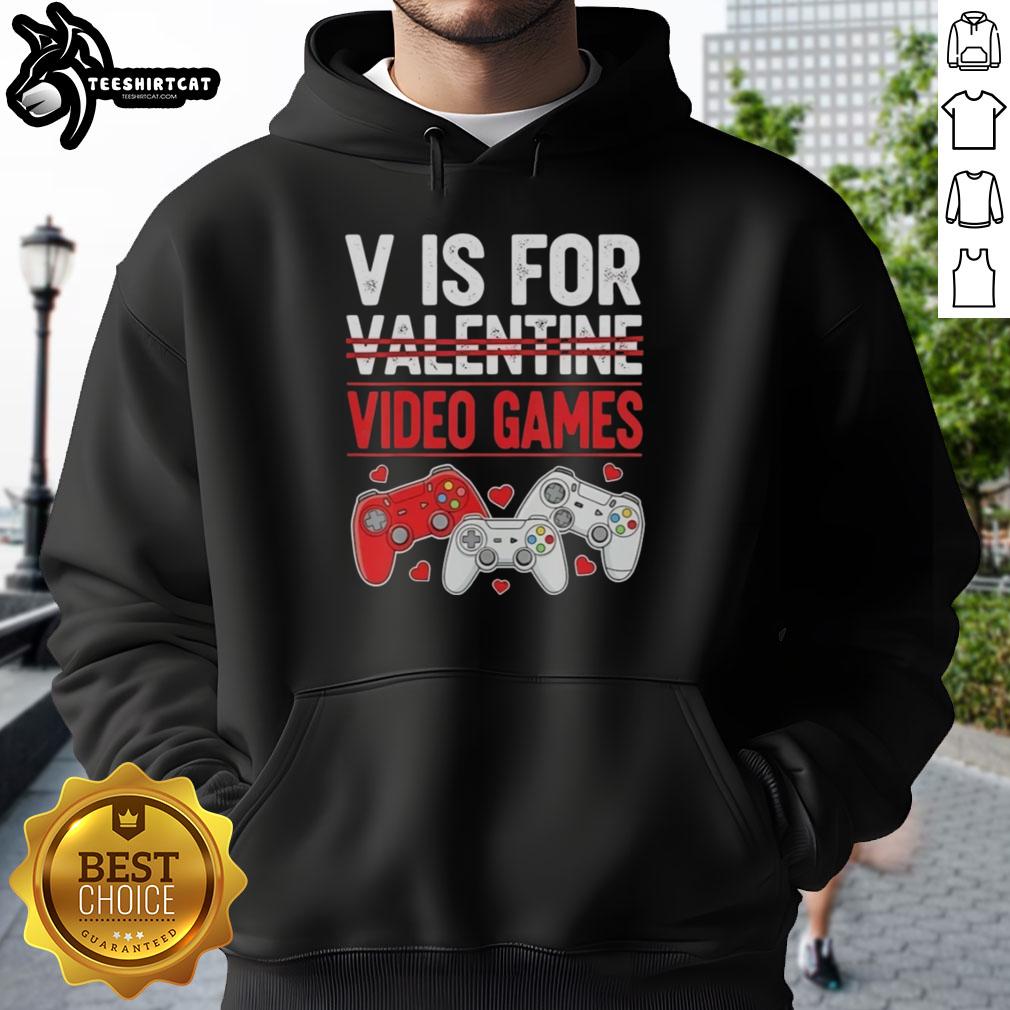 Original V is for Video Games Valentine's hoodie featuring a playful design perfect for gamers on Valentine's Day.