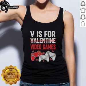 Alt Text: Original V is for Video Games Valentine's Tank Top featuring playful graphics for gamers celebrating love.
