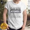 Original 'Will I Ever Stop Being A Sarcastic Asshole?' T-Shirt design for fans of humor and sarcasm in casual wear.