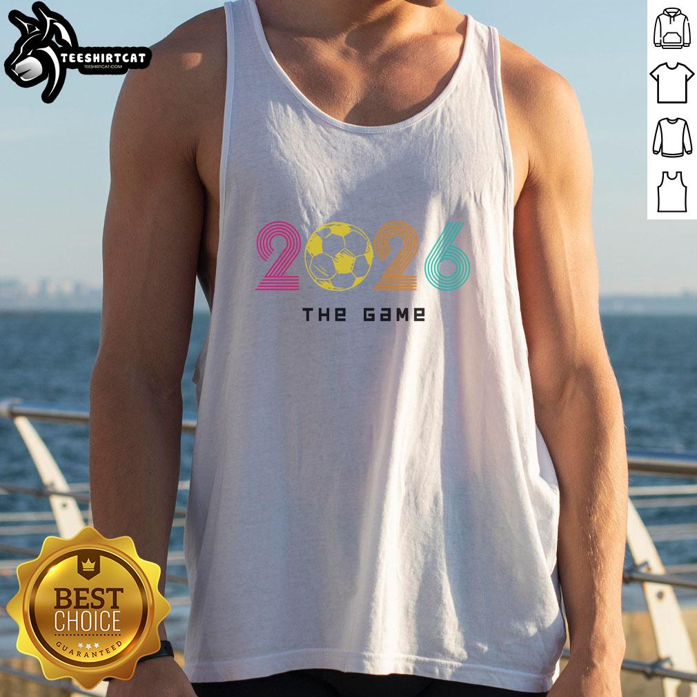 Premium 2026 Soccer The Game Tank Top featuring a stylish design for soccer enthusiasts, perfect for warm weather.