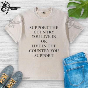 Premium Elon Musk Support T-Shirt featuring 'Support the Country You Live In' slogan in a stylish design.