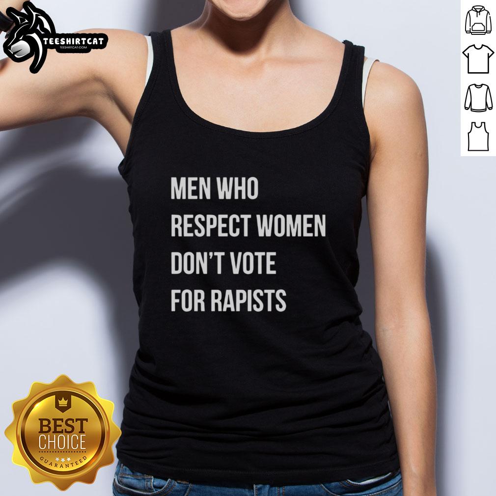 Premium tank top for men featuring the message 'Men Who Respect Women Don't Vote For Rapists' in bold print.