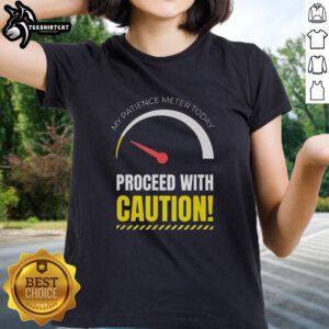 Premium My Patience Meter Today tee for men and women, perfect for those not in the mood. Stylish and humorous design.