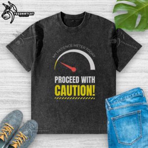 Premium My Patience Meter Today T-Shirt for Men and Women, perfect for casual wear when not in the mood.