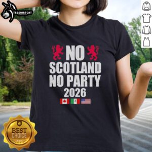 Alt Text: Premium No Scotland No Party 2026 Ladies Tee featuring a stylish design for Scottish pride and casual wear.