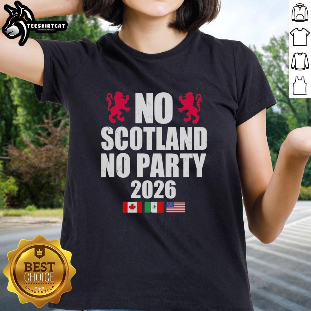 Alt Text: Premium No Scotland No Party 2026 Ladies Tee featuring a stylish design for Scottish pride and casual wear.