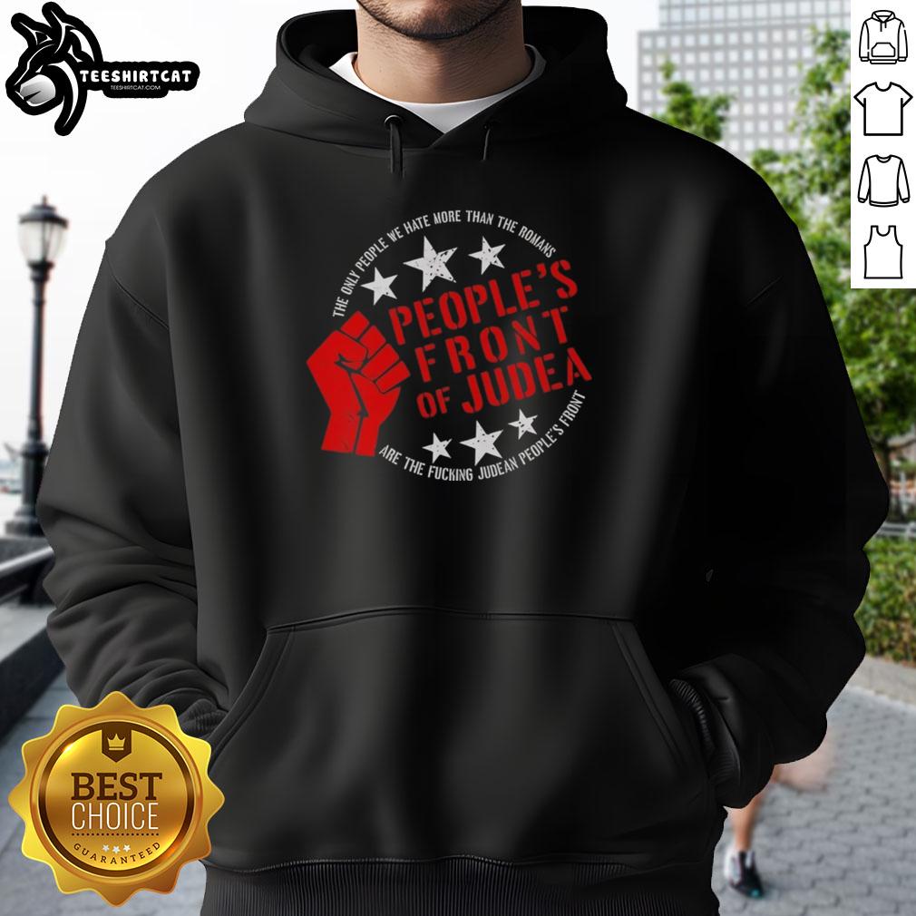 Premium Peoples Front of Judea hoodie featuring the slogan about Judean Peoples Front and Romans, perfect for fans.