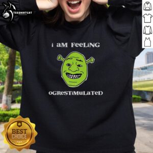 Premium Shrek 'I Am Feeling Ogrestimulated' sweatshirt featuring vibrant graphics and cozy design for fans of Shrek.